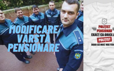 Se modifica varsta de pensionare pentru politisti? Europol: vom avea peste 5.000 de solicitari de pensionare anticipata