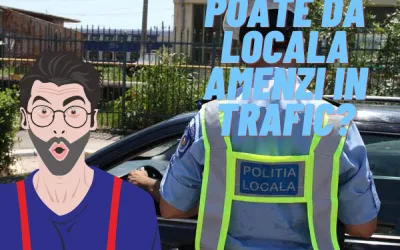 Atribuțiile Poliției Locale în trafic - Ce amenzi poate aplica și limitele legale